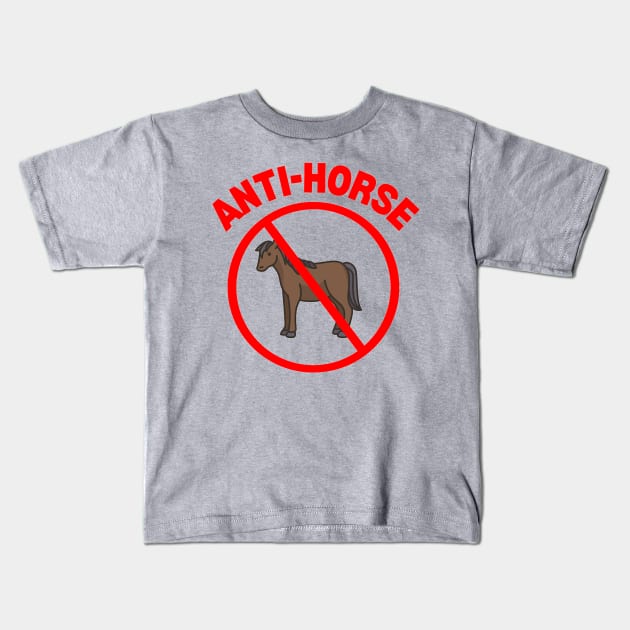 Anti-horse no horses allowed Kids T-Shirt by CursedContent